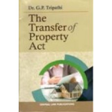The Transfer of Property Act (By - Dr. G. P. Tripathi )