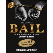 All About Bail ( When, Where & By Whom )