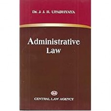 Administrative Law By ( J. J. R. UPADHYAYA )